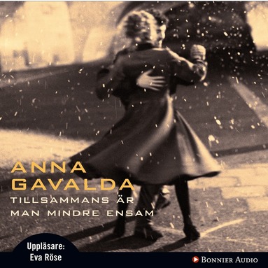 Anna Gavalda - Tillsammans är man mindre ensam, Ljudbok