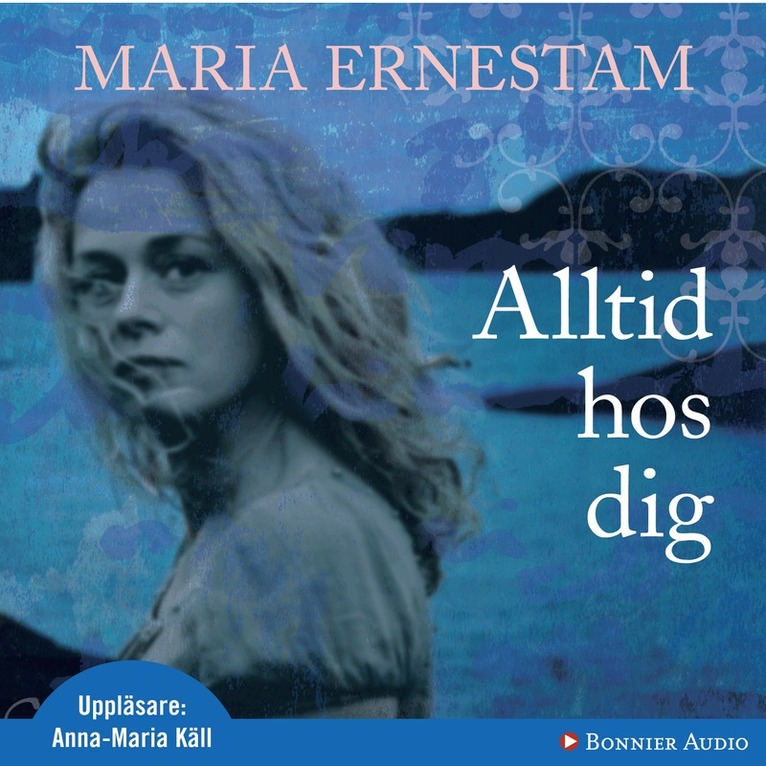 Maria Ernestam - Alltid hos dig, Ljudbok
