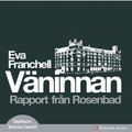 Vninnan : Rapport frn Rosenbad