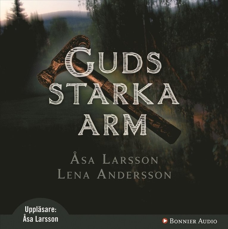 Åsa Larsson, Lena (Alma-Lena) Andersson - Guds starka arm, Ljudbok