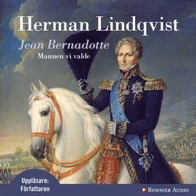 Herman Lindqvist - Jean Bernadotte : Mannen vi valde, Ljudbok
