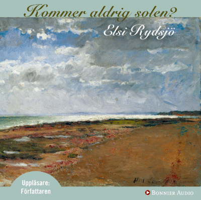 Elsi Rydsjö - Kommer aldrig solen?, Ljudbok