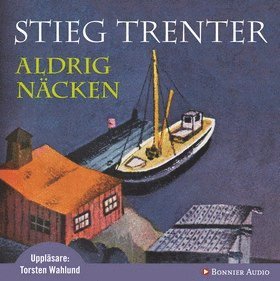 Stieg Trenter - Aldrig näcken, Ljudbok