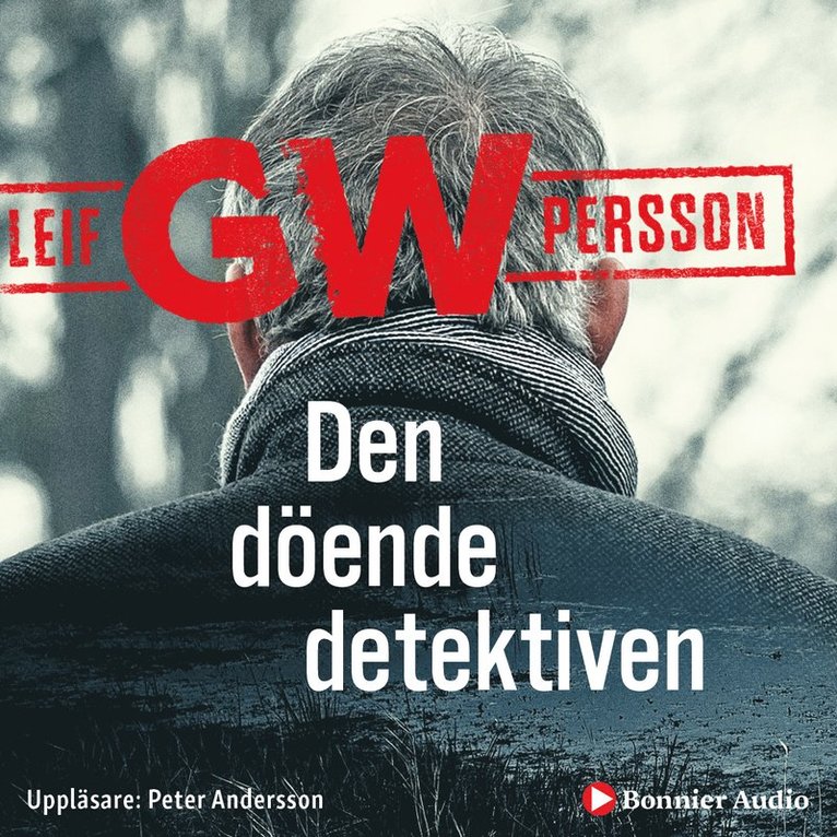 Leif G. W. Persson - Den döende detektiven, Ljudbok