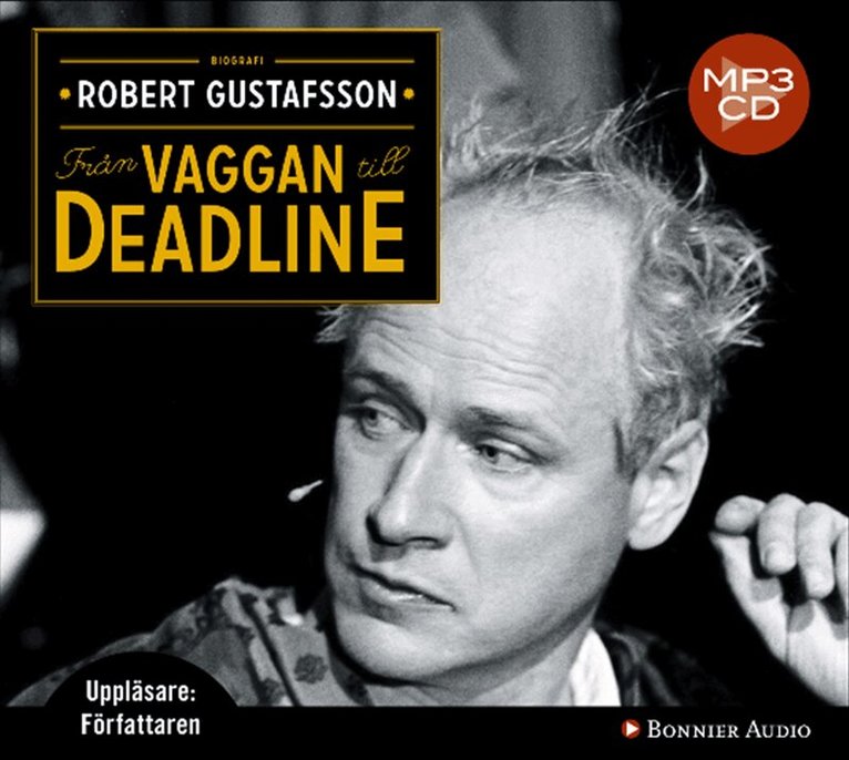 Robert Gustafsson - Från vaggan till deadline, CD-bok