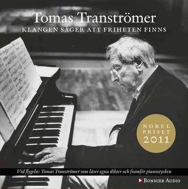 Tomas Tranströmer - Klangen säger att friheten finns, Ljudbok