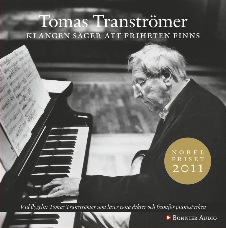 Tomas Tranströmer - Klangen säger att friheten finns, Ljudbok
