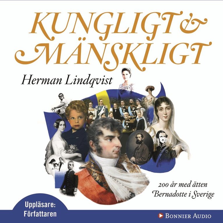 Herman Lindqvist - Kungligt och mänskligt : 200 år med ätten Bernadotte i Sverige, Ljudbok