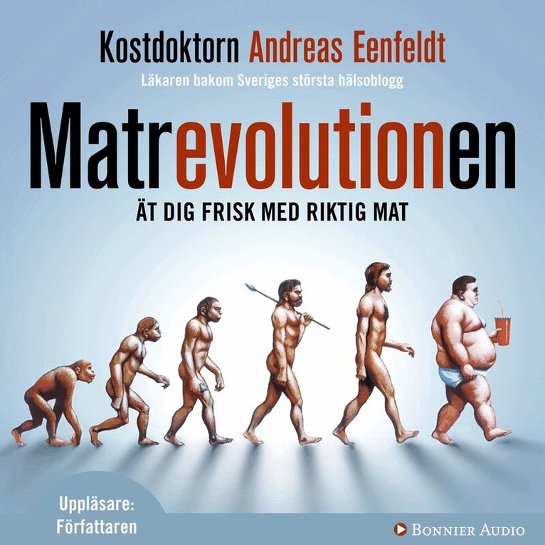 Andreas Eenfeldt - Matrevolutionen : ät dig frisk med riktig mat, Ljudbok