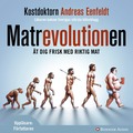 Matrevolutionen : t dig frisk med riktig mat