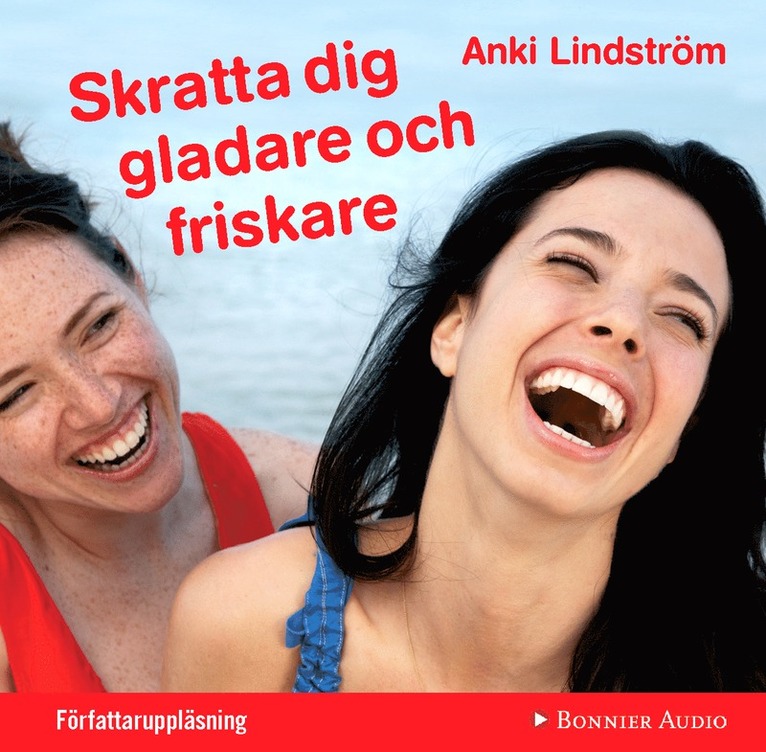 Anki Lindström - Skratta dig gladare och friskare, Ljudbok