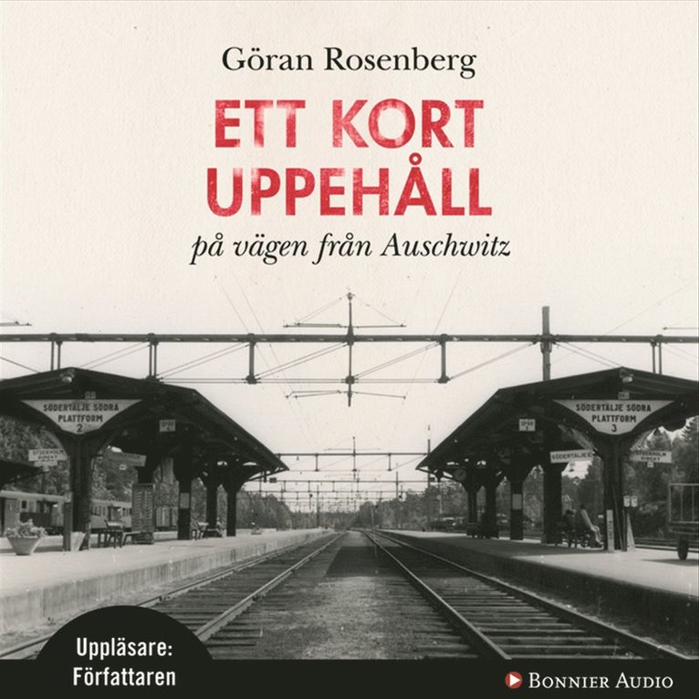 Göran Rosenberg - Ett kort uppehåll på vägen från Auschwitz, Ljudbok