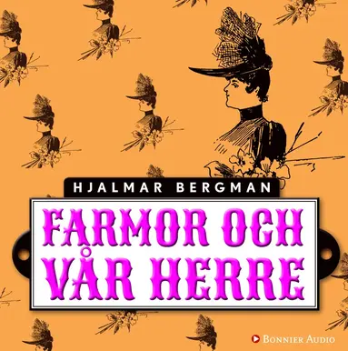 Hjalmar Bergman - Farmor och vår Herre, Ljudbok