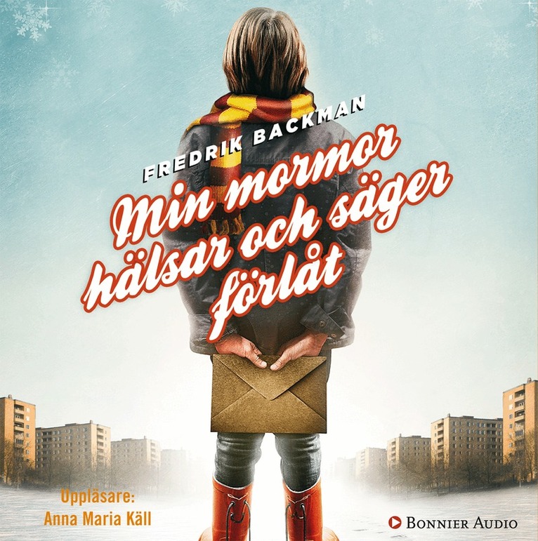 Fredrik Backman - Min mormor hälsar och säger förlåt, Ljudbok