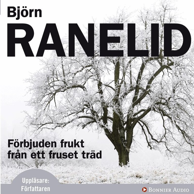 Björn Ranelid - Förbjuden frukt från ett fruset träd, Ljudbok