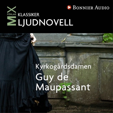 Guy de Maupassant - Kyrkogårdsdamen: novell, Ljudbok
