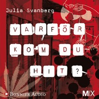 Varf�r kom du hit?