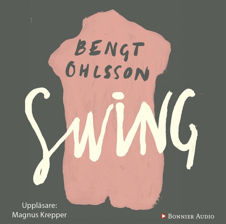 Bengt Ohlsson - Swing : roman, Ljudbok