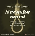 Svenska mord : mrkliga mordfall ur den svenska kriminalhistorien