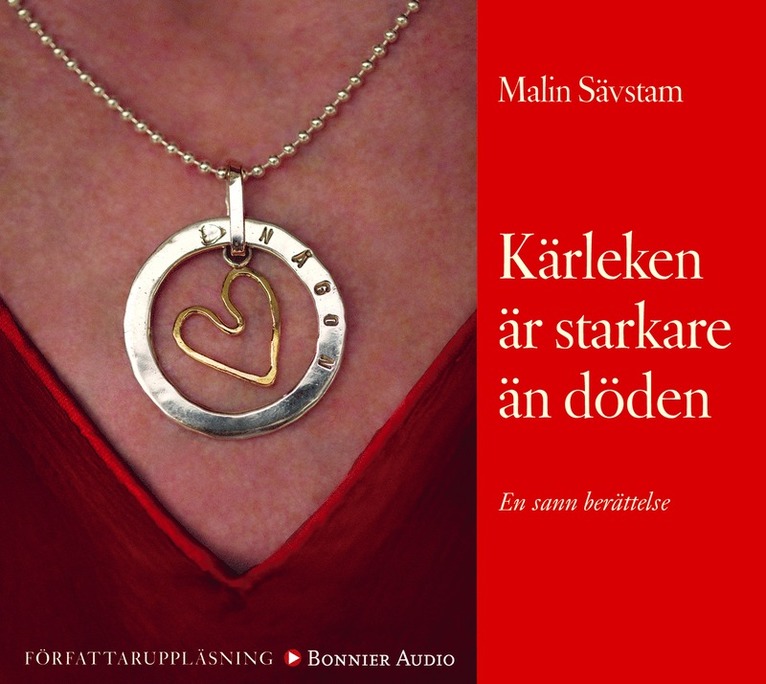 Malin Sävstam - Kärleken är starkare än döden : en sann berättelse, Ljudbok