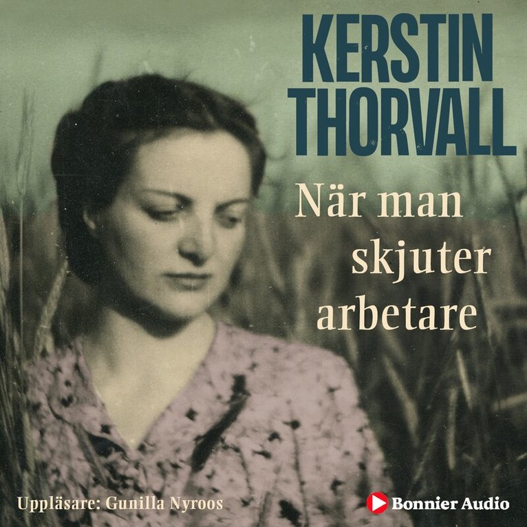 Kerstin Thorvall - När man skjuter arbetare, Ljudbok