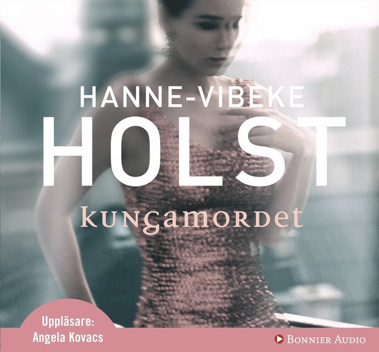 Hanne-Vibeke Holst - Kungamordet, Ljudbok