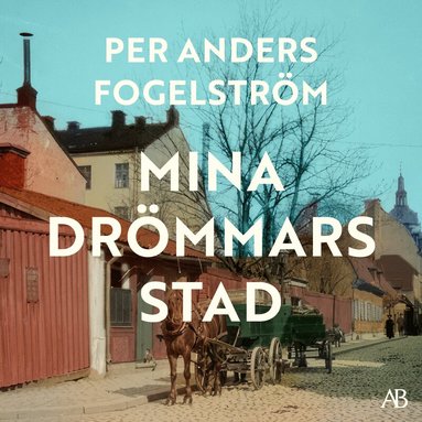 Per Anders Fogelström - Mina drömmars stad, Ljudbok. Tillgänglighet: Lägg till