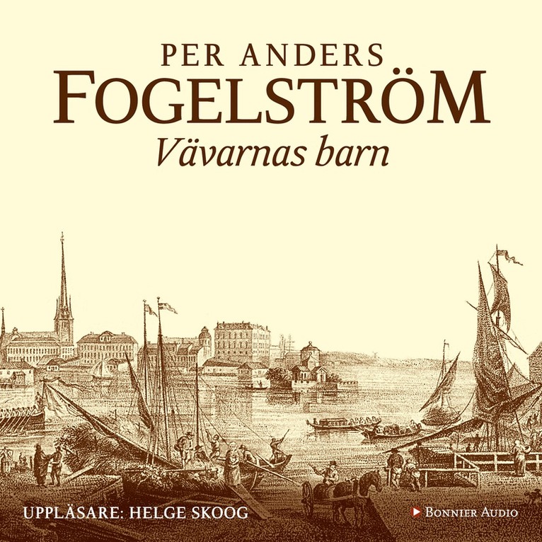 Per Anders Fogelström - Vävarnas barn, Ljudbok