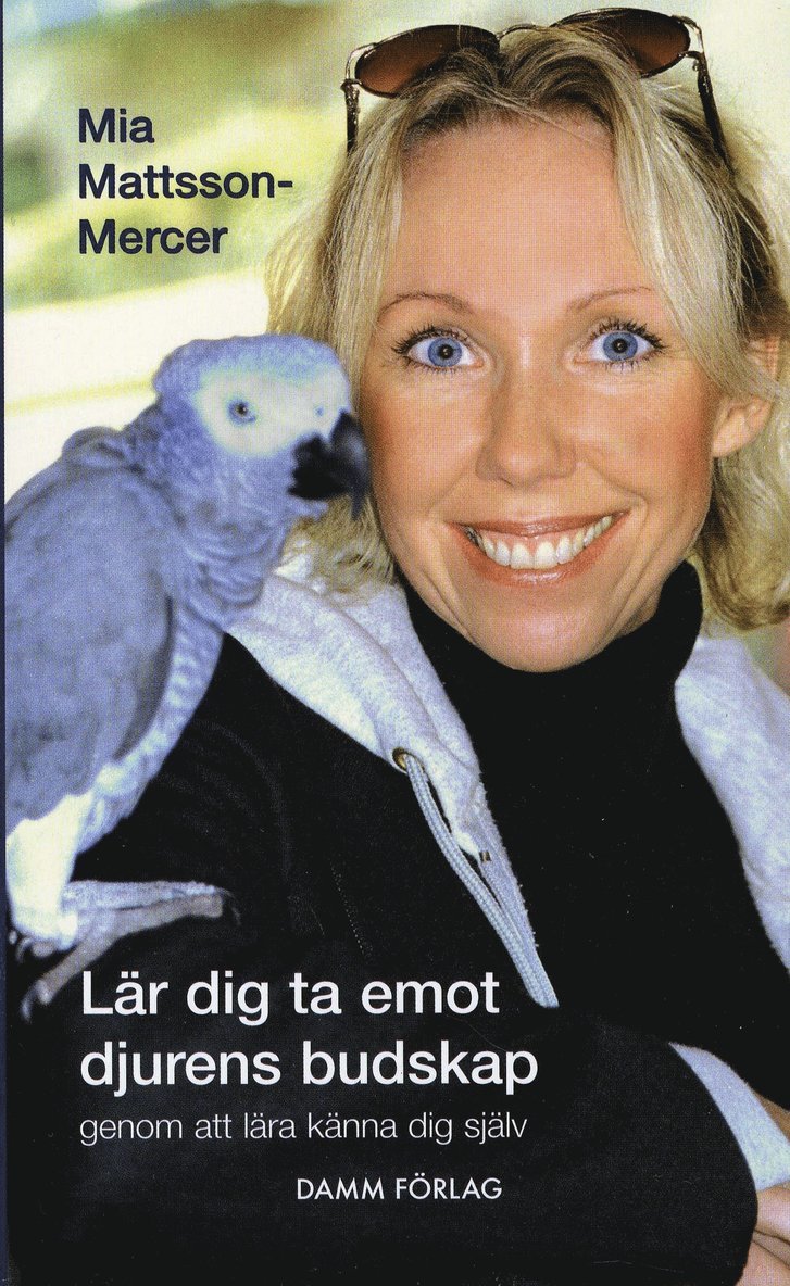 Mia Mattsson-Mercer - Lär dig ta emot djurens budskap - genom att lära känna dig själv, Pocket