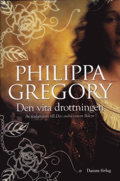 Philippa Gregory - Den vita drottningen, Inbunden