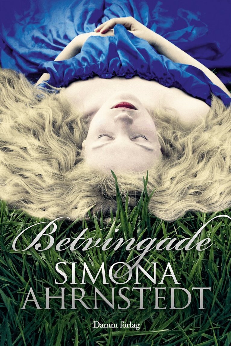 Simona Ahrnstedt - Betvingade, E-bok