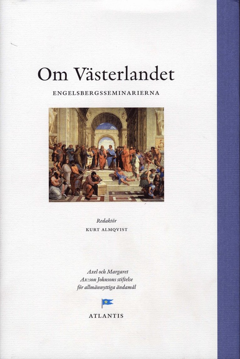 Axel och Margret Ax:son Johnsons stiftelse för all - Om västerlandet : perspektiv från Engelsbergsseminariet 2007, Inbunden