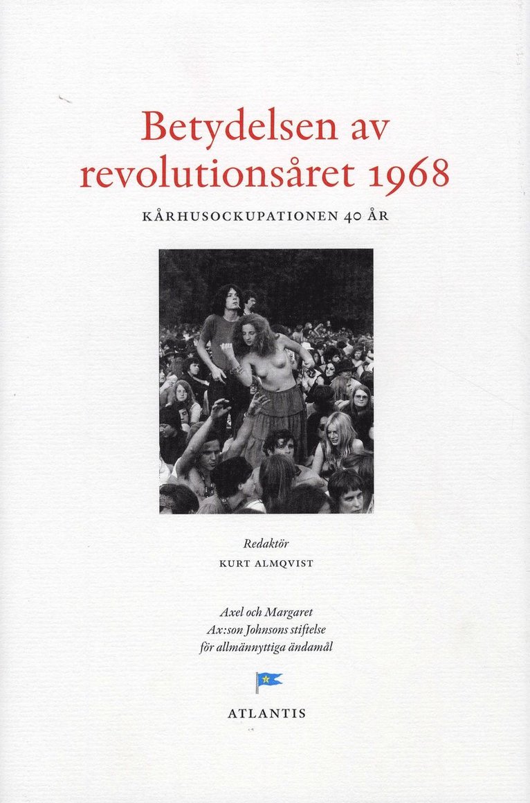 Betydelsen av revolutionsåret 1968 : kårhusrevolutionen 40 år, Inbunden
