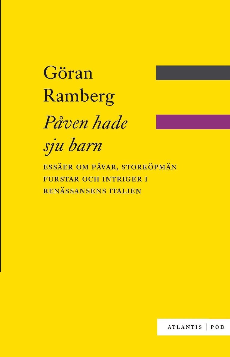 Göran Ramberg - Påven hade sju barn : essäer om påvar, storköpmän, furstar och intriger i renässansens Italien, Häftad