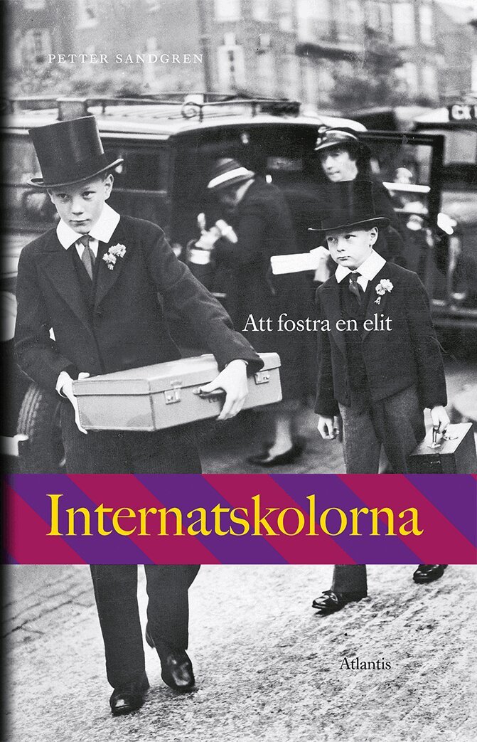 Petter Sandgren - Internatskolorna : att fostra en elit, E-bok