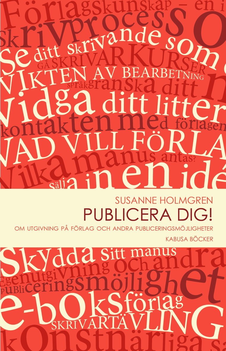 Susanne Holmgren - Publicera dig! : om utgivning på förlag och andra publiceringsmöjligheter, Kartonnage