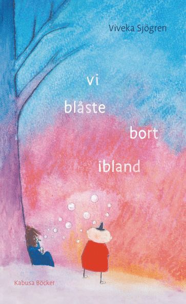 Viveka Sjögren - Vi blåste bort ibland, Inbunden