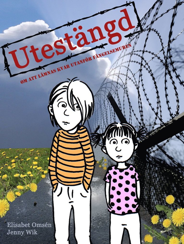 Elisabet Omsén, Jenny Wik - Utestängd : om att lämnas kvar utanför fängelsemuren, Häftad