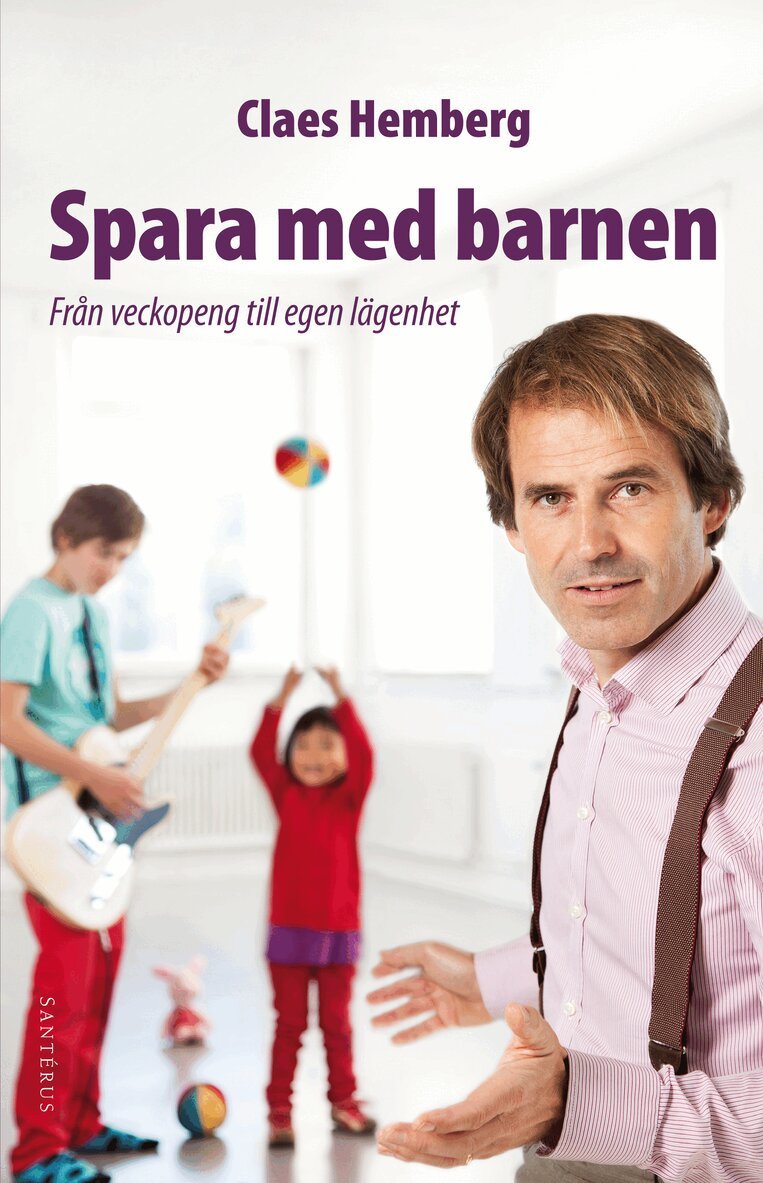 Claes Hemberg - Spara med barnen : från veckopeng till egen lägenhet, Häftad