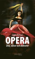 Opera : död, dårar och doktorer