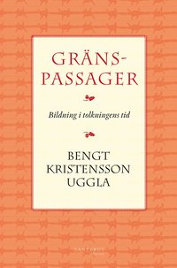 Grnspassager : bildning i tolkningens tid