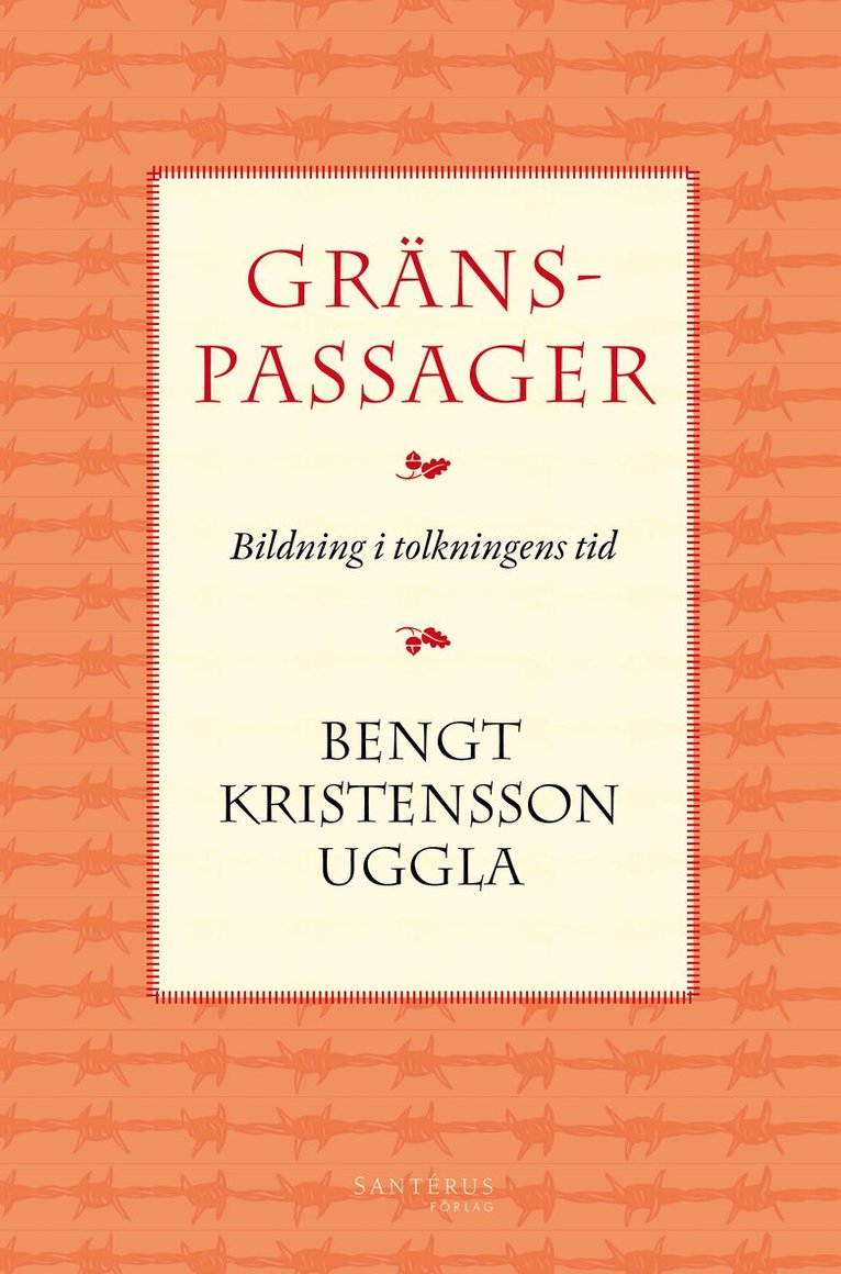 Bengt Kristensson Uggla - Gränspassager : bildning i tolkningens tid, Häftad