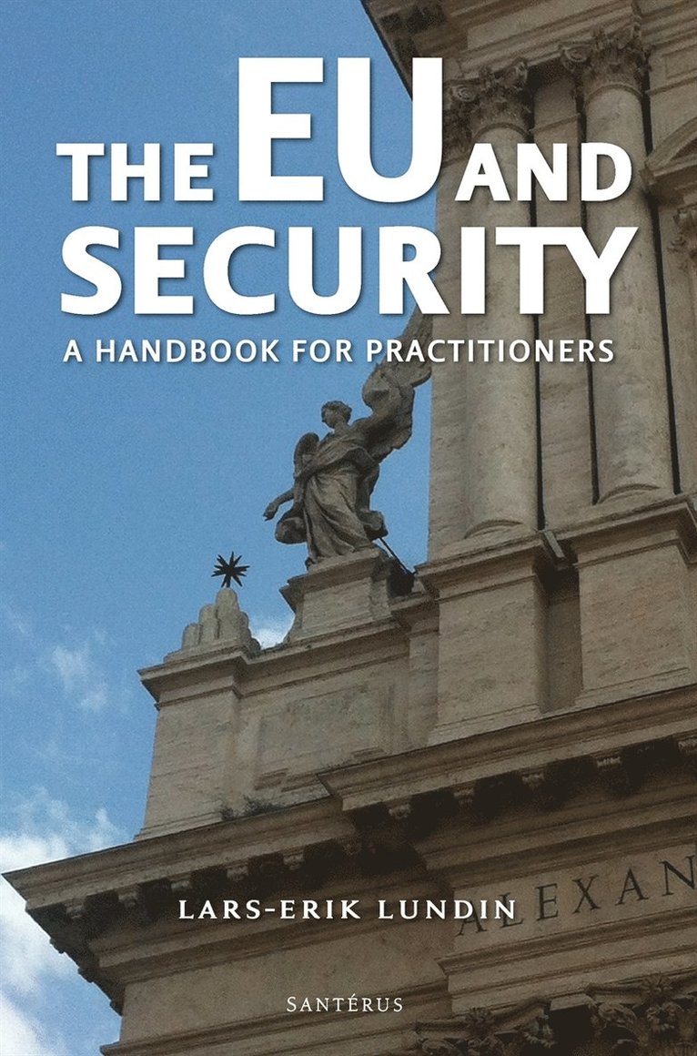 Lars-Erik Lundin - The EU and Security: A Handbook for Practitioners, E-bok