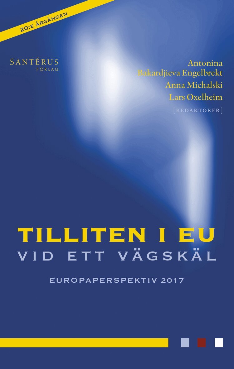 Linda Berg, Andreas Bergh, Anna Felländer, Ester Herlin-Karnell, Håkan Holmberg, Joakim Nergelius, Bo Petersson, Eva Storskrubb, Robin Tiegland, Claes Wihlborg, Göran von Sydow - Tilliten i EU vid ett vägskäl, Inbunden