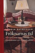 Fr�knarnas tid : Tv� borgarhem fr�n historicismens tidevarv