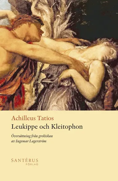 Achilleus Tatios - Leukippe och Kleitophon, Inbunden