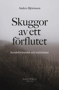 Skuggor av ett f�rflutet : Bondef�rbundet och trettiotalet