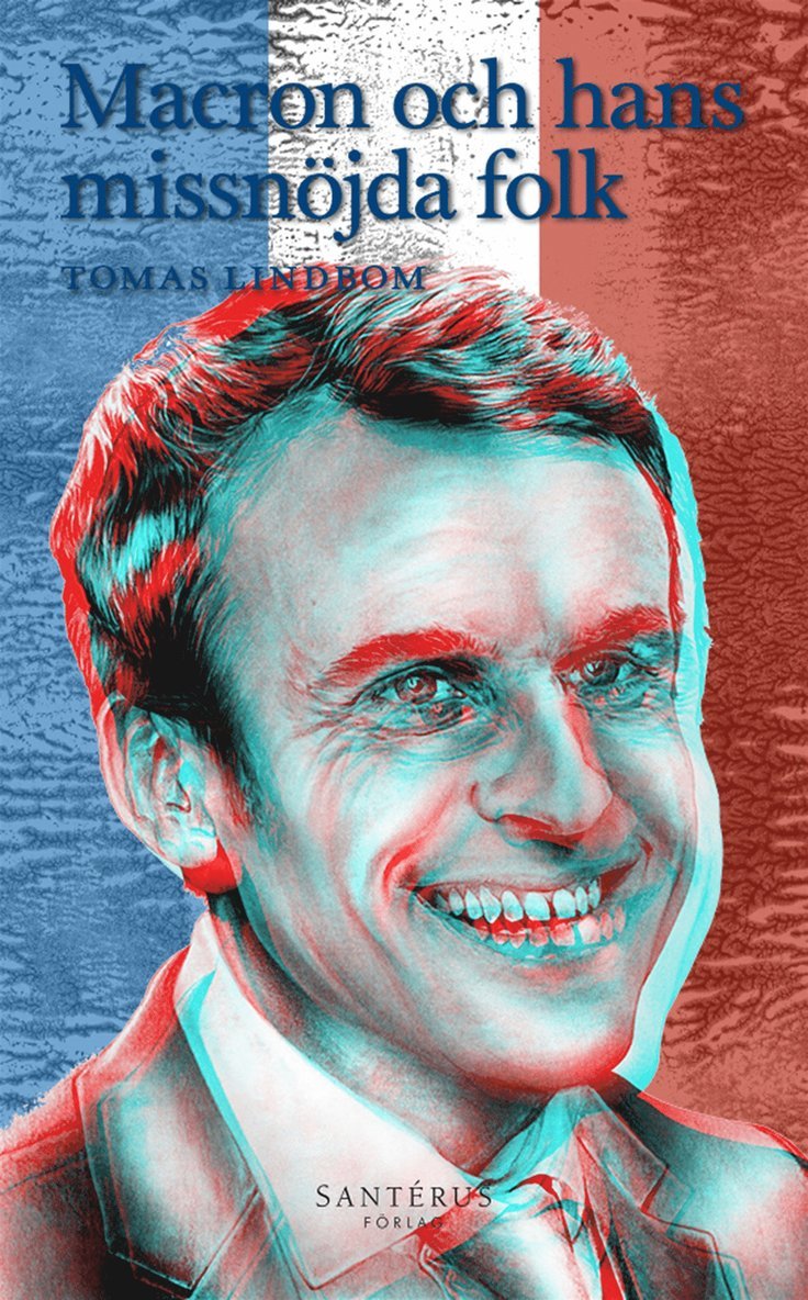 Tomas Lindbom - Macron och hans missnöjda folk, E-bok