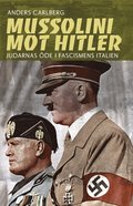 Mussolini mot Hitler : judarnas de i fascismens Italien