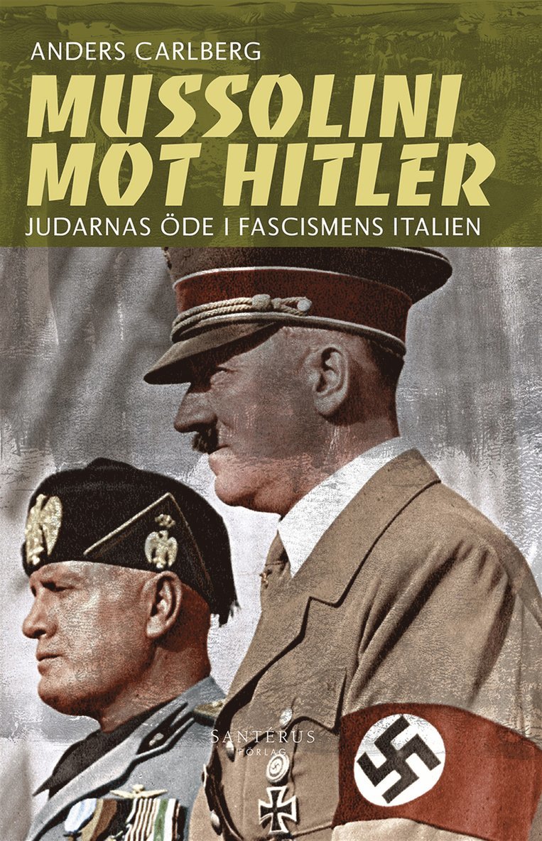 Anders Carlberg - Mussolini mot Hitler: Judarnas öde i fascismens Italien, E-bok